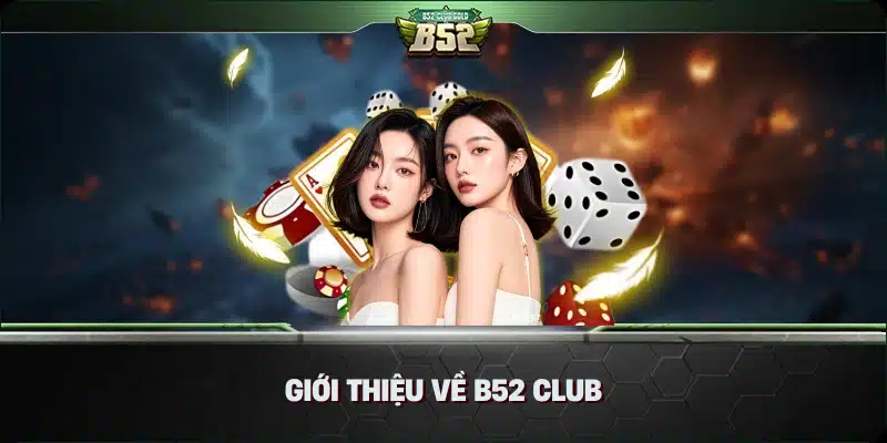 Giới Thiệu Về B52 Club