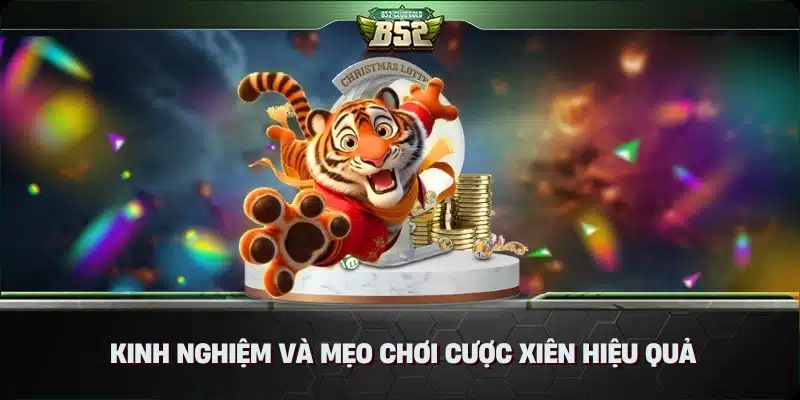 Kinh nghiệm và mẹo chơi cược xiên hiệu quả